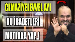 CEMAZİYELEVVEL AYI BU İBADETLERİ MUTLAKA YAP..! (cemaziyelevvel ayı ibadetleri,cemaziyelevvel ayı)