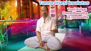 Tunne itsesi koulutus: Pranayama Yoni Kriya - Meditaatio: Onnellisuutta ja rentoutta