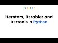 Iterators, Iterables and Itertools