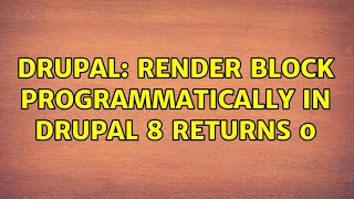 Drupal: Render block programmatically in Drupal 8 returns 0 (2 Solutions!!)