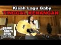 Kisah Lagu Gaby Tinggal Kenangan - GTA Indonesia Dyom!