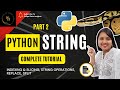 Python String Methods Tutorial |Replace, Split,, Slicing, Trim & Search | Part 2| Complete Course