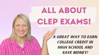All About CLEP Exams | Saving $$$ While Earning College Credit in High School