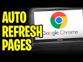 How to Activate Auto Refresh in Chrome (2025) | Automatically Refresh Pages in Chrome [FIX]
