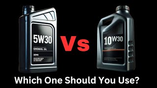 5w30 vs 10w30 Engine Oil : Which One Is Better?