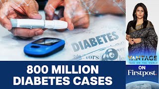 Diabetes Cases Double Globally, One-Fourth of Cases in India | Vantage with Palki Sharma