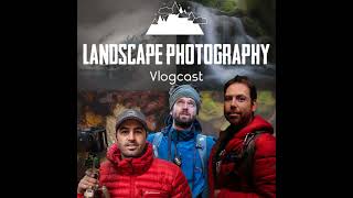 Landscape Photography Vlogcast episode 18 Youtube and Photography **Uncut**