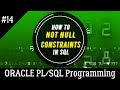 14 | What is NOT NULL CONSTRAINT in SQL and How to use NOT NULL | Oracle PL/SQL Programming