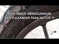 Plus Minus Menggunakan Ban Vulkanisir Pada Motor