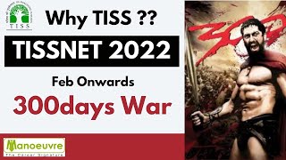 TISSNET 2022 - Why TISS - Know Everything | Feb Onwards Prep. | 300days Battle for Tiss | Best ROI..