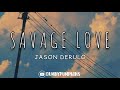 Savage Love [Lyrics] - Jason Derulo