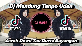 Dj Mendung Tanpo Udan Awak Dewe Tau Duwe Bayangan Slow Tik Tok Remix Terbaru 2021 (DJ MANIS)