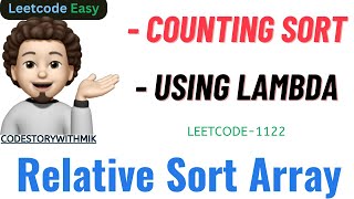 Relative Sort Array | Counting Sort | Using Lambda | Leetcode 1122 | codestorywithMIK
