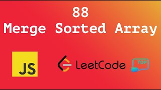 Leetcode 88 - Merge Sorted Array | Javascript - Top Interview 150