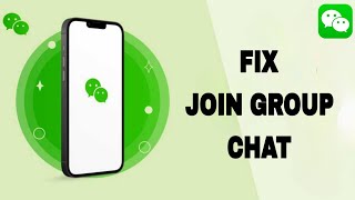 How To Fix And Solve WeChat Join Group Chat | Final Solution