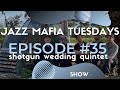 JM Tuesdays #35: Shotgun Wedding Quintet