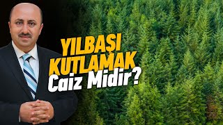 Yılbaşı Kutlamak Günah Mıdır? | Ömer Döngeloğlu