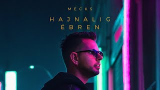 Mecks - Hajnalig ébren