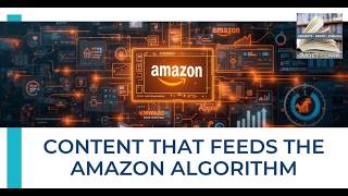 Content That Feeds The Amazon Algorithm