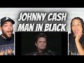 AMAZING!| FIRST TIME HEARING Johnny Cash -  Man In Black REACTION