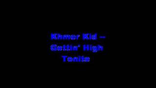 Khmer kid - Getting High Tonite