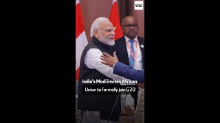 India PM Modi invites African Union to formally join G20
