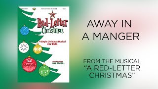 Away in a Manger (Lyric Video) | A Red-Letter Christmas [A Simple Christmas Musical for Kids]