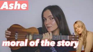 ASHE - MORAL OF THE STORY | EASY UKULELE TUTORIAL