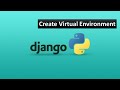 06 - Create Virtual Environment | Python Django Tutorial for Beginners