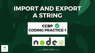 CCBP Node JS Coding Practice-1 | Import and Export a String by Need Coder