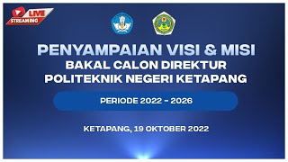 PENYAMPAIAN  VISI MISI BAKAL CALON DIREKTUR POLITAP PERIODE 2022 - 2026