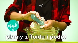 JAK USUNĄĆ PLAMY Z FLUIDU i PUDRU?