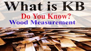 What is KB? Wood measurement...