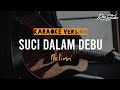 SUCI DALAM DEBU // IKLIM // KARAOKE GITAR AKUSTIK TANPA VOKAL