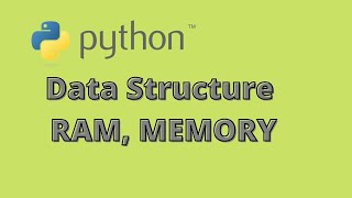 DATA STRUCTURE AND ALGORITHM IN PYTHON | RAM MEMORY STORAGE
