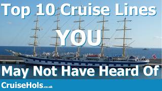 Top 10 Cruise Lines YOU May Not Have Heard Of | CruiseHols Top 10s