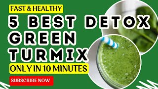 5 STRONGEST BELLY FAT BURNER DETOX WEIGHT LOSS GREEN TURMIX | Easy Recipes | #healthy #greensmoothie