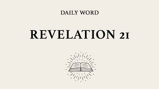 Daily Word | Revelation 21 | Our Home to Come