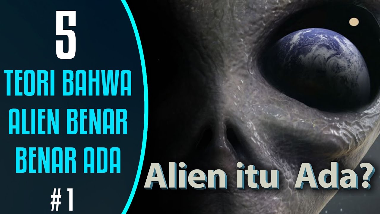 5 Teori Bahwa Alien Benar Benar Ada #1 - YouTube