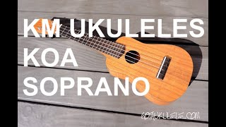 Got A Ukulele Reviews - KM Ukuleles Koa Soprano