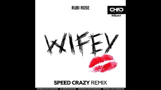 Rubi Rose - Wifey (Speed Crazy Radio Edit)