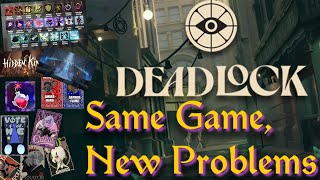 SAME GAME, NEW PROBLEMS | Deadlock Gameplay Commentary