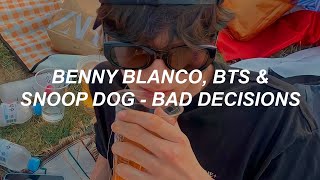 benny blanco BTS Snoop Dogg Bad Decisions Lyrics