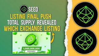 SEED Listing Final Touch | Total Supply | Which Exchange Listing #seed