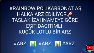 Yeni Mükemmel Arz Rainbow Polikarbonat Aş Taslak İzahnameye Göre Eşit Dağıtımla Arz Edilecek #Rnpol