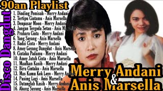 Lagu Dangdut Lawas Nostalgia  Merry Andani And Anis Marsella  Full Album Disco Dangdut 90an