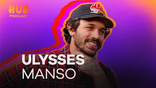 ULYSSES MANSO | HUB Podcast - EP. 224