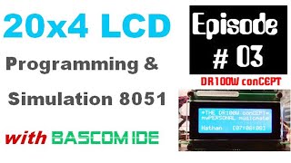 MCU Programming #03 | 20x4 LCD Programming Simulation with 8051 BASCOM IDE | DR100W concePT Project