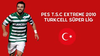 T.S.C PES exTReme 2010 Turkcell Süper Lig