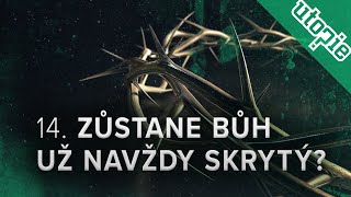 Zůstane Bůh už navždy skrytý? | Utopie ve znakovém jazyce (14/19)